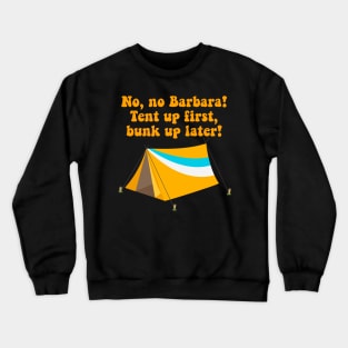 Tent Up First, Bunk Up Later, Carry On Camping Crewneck Sweatshirt